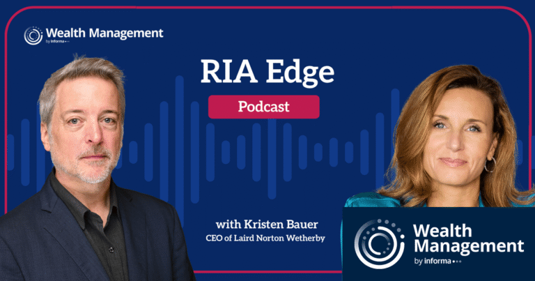 RIA Edge Podcast: Laird Norton Wetherby CEO Kristen Bauer