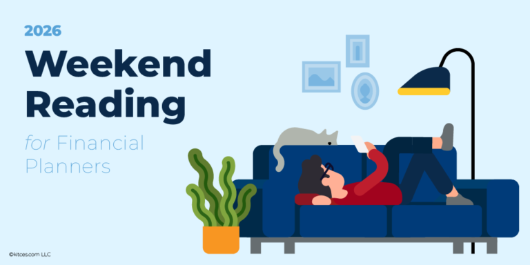 Weekend Reading For Financial Planners (August 8–9)